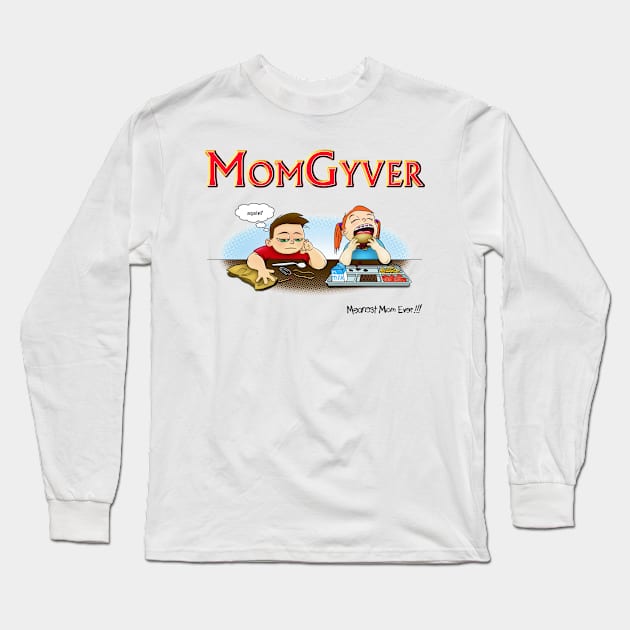 MomGyver Long Sleeve T-Shirt by MeanestMomEver